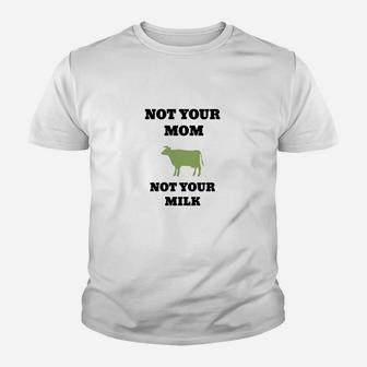 Weißes Kinder Tshirt Not Your Mom, Not Your Milk, Veganer Spruch - Seseable