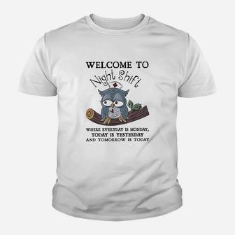 Welcome To Night Shift Where Everday Is Monday Owls Nurse Youth T-shirt | Crazezy