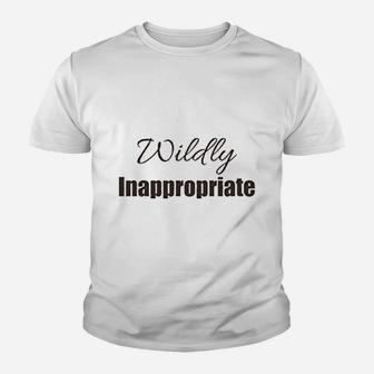 Wildly Inappropriate Youth T-shirt | Crazezy CA