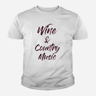 Wine And Country Music Youth T-shirt | Crazezy