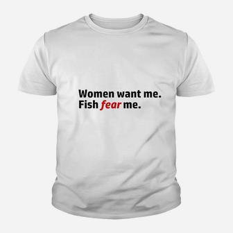 Women Want Me Fish Fear Me Youth T-shirt | Crazezy UK