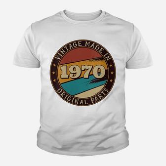 Womens Funny 50Th Birthday Gift Vintage Made In 1970 Original Parts Youth T-shirt | Crazezy