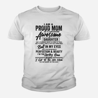 Womens I Am A Proud Mom Of A Freaking Awesome Daughter Xmas Gift Youth T-shirt | Crazezy UK