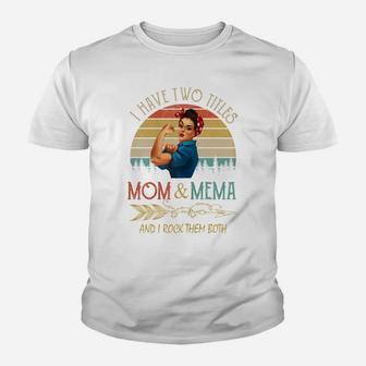 Womens I Have Two Titles Mom And Mema Vintage Mother's Day Gift Youth T-shirt | Crazezy CA
