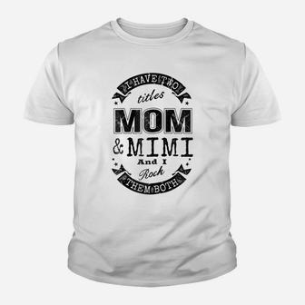 Womens I Have Two Titles Mom & Mimi Shirt Grandma Gift T-Shirt Youth T-shirt | Crazezy