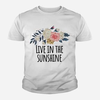 Womens Live In The Sunshine, Vacation Summer - Friend Gift Flower Youth T-shirt | Crazezy