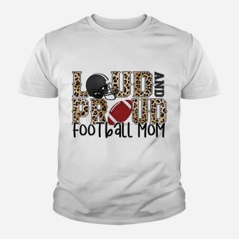 Womens Loud And Proud Football Mom Leopard Print Cheetah Pattern Youth T-shirt | Crazezy