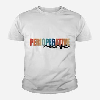 Womens Perioperative Nurse, Nurse Appreciation Nursing Crewneck Youth T-shirt | Crazezy