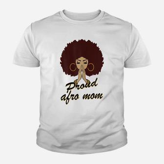 Womens Proud Afro Mom Black Mother Queen Gift Youth T-shirt | Crazezy