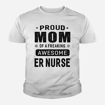 Womens Proud Mom Of A Awesome Er Nurse T-Shirt Women Gift Youth T-shirt | Crazezy UK