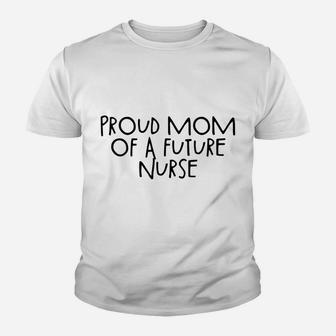 Womens Proud Mom Of A Future Nurse Youth T-shirt | Crazezy DE