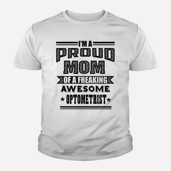 Womens Proud Mom Of An Awesome Optometrist T-Shirt Women Gifts Youth T-shirt | Crazezy UK