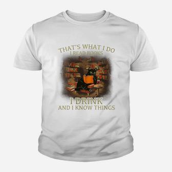 Womens That's What I Do I Read Books I Drink Wine And I Know Things Youth T-shirt | Crazezy