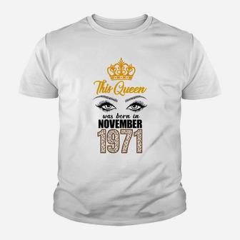 Womens This Queen Was Born In November 1971 - 50Th Birthday Youth T-shirt | Crazezy CA