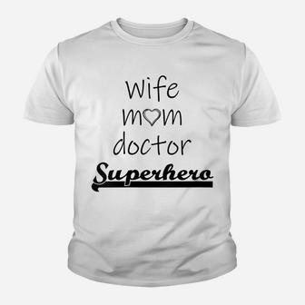 Womens Wife Mom Doctor Superhero Outfit Cute Mother's Day Gift Youth T-shirt | Crazezy CA