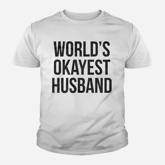 Worlds Okayest Husband Youth T-shirt | Crazezy AU