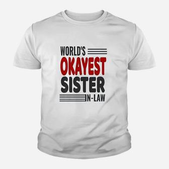 Worlds Okayest Sister In Law Youth T-shirt | Crazezy AU