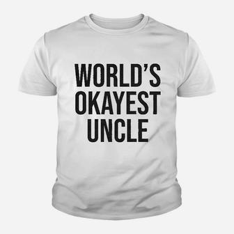 Worlds Okayest Uncle Funny Saying Family Graphic Funcle Sarcastic Youth T-shirt | Crazezy CA