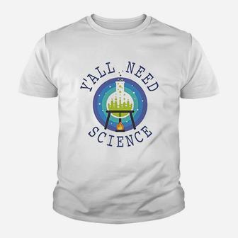 Yall Need Science Youth T-shirt | Crazezy AU
