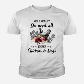 Yes I Really Do Need All These Chickens And Dogs Flower Youth T-shirt | Crazezy AU