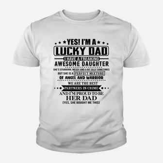 Yes I'm A Lucky Dad I Have A Freaking Awesome Daughter Youth T-shirt | Crazezy AU