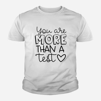 You Are More Than A Test Youth T-shirt | Crazezy CA