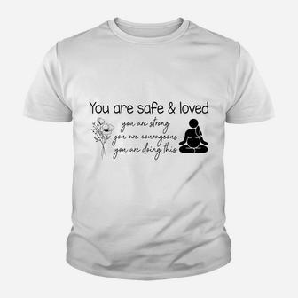 You Are Safe & Love Doula Midwife L&D Nurse Childbirth Youth T-shirt | Crazezy