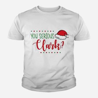 You Serious Clark Youth T-shirt | Crazezy CA