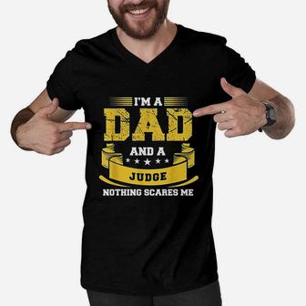 A Dad And Judge Nothing Scares Me Gift Lawyer Court Funny Men V-Neck Tshirt - Thegiftio UK