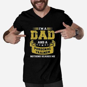 A Dad And Personal Trainer Nothing Scares Me Men V-Neck Tshirt | Crazezy DE