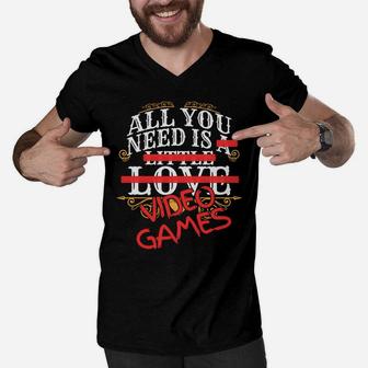 All You Need Is Love Video Games Valentines Day Gamer Men V-Neck Tshirt - Seseable