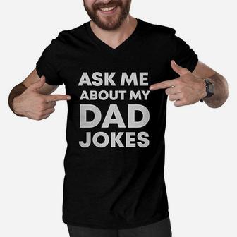 Ask Me About My Dad Jokes Men V-Neck Tshirt | Crazezy