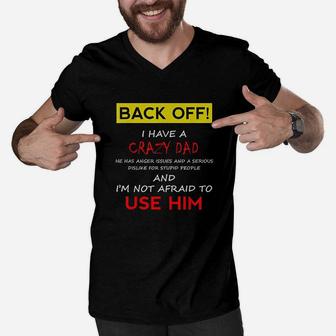 Back Off I Have A Crazy Dad Men V-Neck Tshirt | Crazezy UK