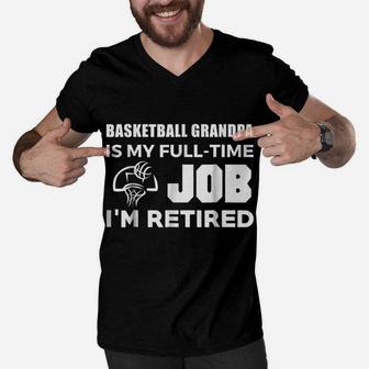 Basketball Grandpa Is My Full Time Job I'm Retired Men V-Neck Tshirt | Crazezy