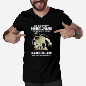 Behind Every Football Player Is A Dad That Believes Men V-Neck Tshirt | Crazezy DE