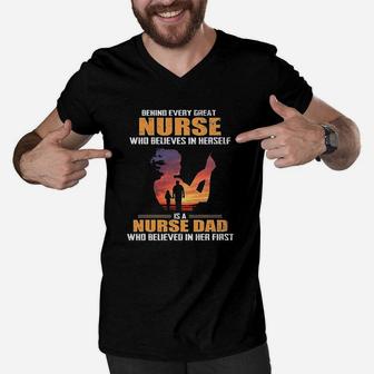 Behind Every Great Nurse Who Believes In Herself Is A Nurse Dad Men V-Neck Tshirt | Crazezy