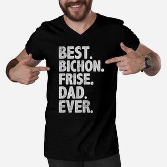 Best Bichon Frise Dad Ever Funny Dog Owner Daddy Cool Father Men V-Neck Tshirt | Crazezy