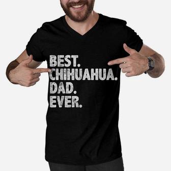 Best Chihuahua Dad Ever Funny Dog Owner Daddy Cool Father Men V-Neck Tshirt | Crazezy