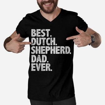Best Dutch Shepherd Dad Ever Funny Dog Owner Daddy Father Men V-Neck Tshirt | Crazezy