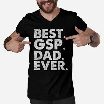 Best Gsp Dad Ever Funny Dog Owner Daddy Cool Father Gift Men V-Neck Tshirt | Crazezy