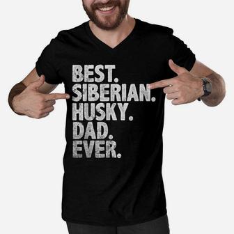 Best Siberian Husky Dad Ever Funny Dog Owner Daddy Father Men V-Neck Tshirt | Crazezy