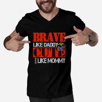 Brave Like Daddy Cute Like Mommy Men V-Neck Tshirt | Crazezy