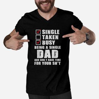 Busy Being A Single Dad And Dont Have Time Men V-Neck Tshirt - Thegiftio UK