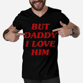 But Daddy I Love Him Men V-Neck Tshirt - Monsterry DE