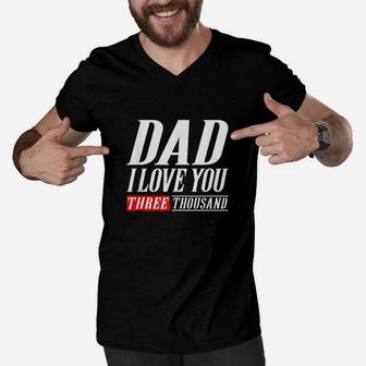 Dad I Love You Three Thousand Men V-Neck Tshirt - Thegiftio UK