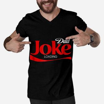 Dad Joke Loading Shirt, Funny Father Daddy Gag Pun Men V-Neck Tshirt | Crazezy