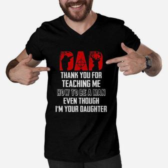 Dad Thank You For Teaching Me How To Be A Man Men V-Neck Tshirt | Crazezy