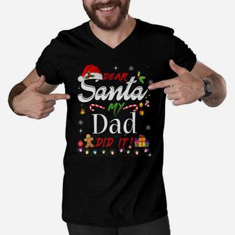 Dear Santa My Dad Did It Funny Christmas Gift Men V-Neck Tshirt | Crazezy AU