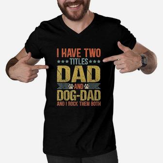 Dog Lover Dad Funny Puppy Father Quote Fathers Day Saying Men V-Neck Tshirt | Crazezy AU