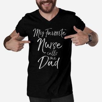 Father's Day Gift For Men My Favorite Nurse Calls Me Dad Zip Hoodie Men V-Neck Tshirt | Crazezy